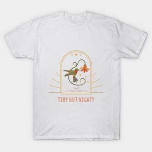 Celebrating the Hummingbird - Tiny but Mighty T-Shirt